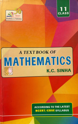 A TEXT BOOK OF MATHEMATICS K.C SINHA FOR CLASS -11(Paperback, K.C. SINHA)