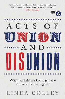 Acts of Union and Disunion(English, Paperback, Colley Linda)