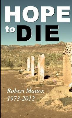 Hope to Die(English, Paperback, Mattox Robert)