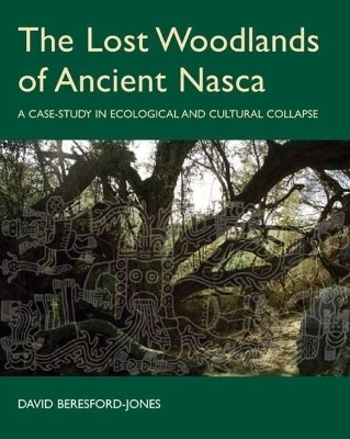 The Lost Woodlands of Ancient Nasca(English, Hardcover, Beresford-Jones David)
