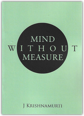 Mind without Measures(English, Paperback, Krishnamurti J.)