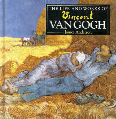 The Life And Works Of Vincent Van Gogh(Hardcover, Janice Anderson)