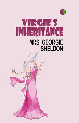 Virgie's Inheritance(Paperback, Mrs. Georgie Sheldon)