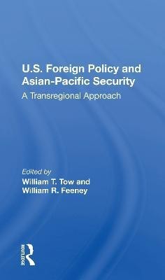 U.s. Foreign Policy And Asian-pacific Security(English, Paperback, Tow William T)