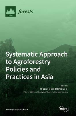 Systematic Approach to Agroforestry Policies and Practices in Asia(English, Hardcover, unknown)