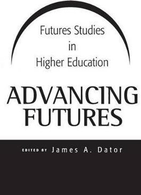 Advancing Futures(English, Paperback, Dator James A.)