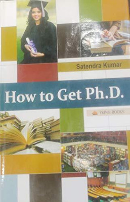 How to Get Ph.D.(Hardcover, S. Kumar)