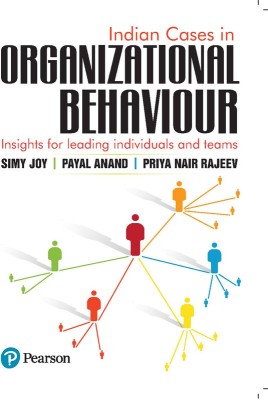 Indian cases in Organizational Behavior: Insights for leading individuals and teams(Paperback, Simy Joy, Payal Anand, Priya Nair Rajeev)