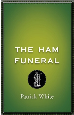 The Ham Funeral(English, Paperback, White Patrick)