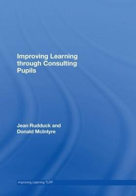 Improving Learning through Consulting Pupils(English, Hardcover, Rudduck Jean)