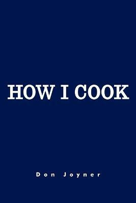 How I Cook(English, Paperback, Joyner Don)