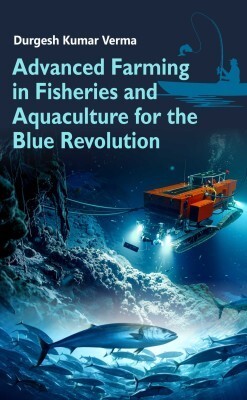 Advanced Farming in Fisheries and Aquaculture for the Blue Revolution(Hardcover, Durgesh Kumar Verma)