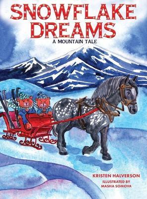 Snowflake Dreams(English, Hardcover, Halverson Kristen)
