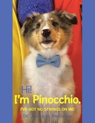 Hi! I'm Pinocchio.(English, Paperback, Vansciver James H Dr)