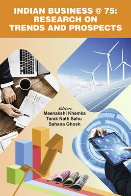 Indian Business @75: Research on Trends and Prospects(Paperback, Meenakshi Khemka, Tarak Nath Sahu, Sahana Ghosh)