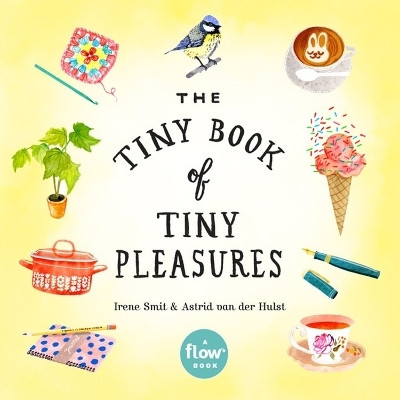 The Tiny Book of Tiny Pleasures(English, Paperback, van der Hulst Astrid)