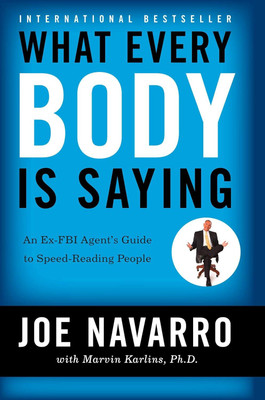 What Every Body Is Saying(Paperback, Joe Navarro, Marvin Karlins)