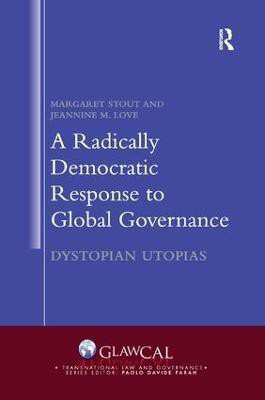 A Radically Democratic Response to Global Governance(English, Paperback, Stout Margaret)