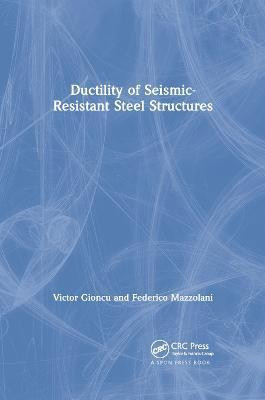 Ductility of Seismic-Resistant Steel Structures(English, Paperback, Gioncu Victor)