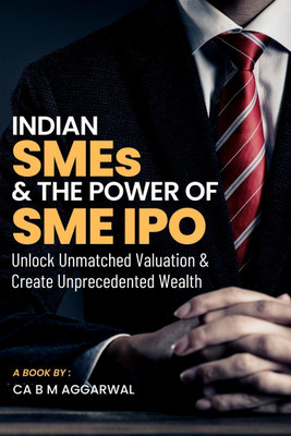 Indian SMEs & The Power of SME IPO(English, Paperback, Ca B M Aggarwal)