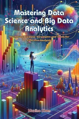 Mastering Data Science and Big Data Analytics(English, Paperback, Chen Maxine)