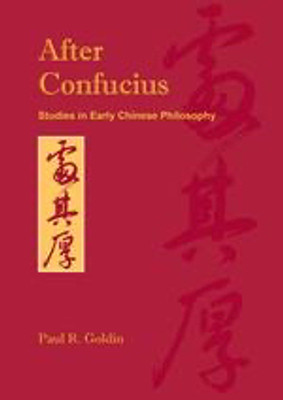 After Confucius: Studies in Early Chinese Philosophy(Paperback, Paul R. Goldin)