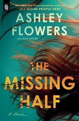 The Missing Half A Novel(Paperback, Ashley Flowers)
