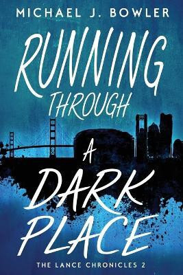 Running Through A Dark Place(English, Paperback, Bowler Michael J)