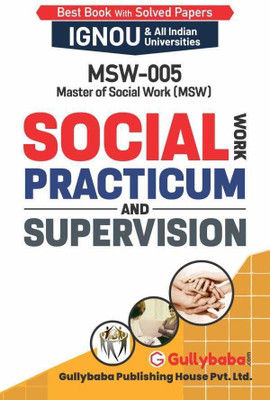 Gullybaba IGNOU MSW Sem MSW-05 Social Work Practicum and Supervision in English - Latest Edition IGNOU Help Book with Solved Previous Year's Question Papers and Important Exam Notes  - Social Work Practicum and Supervision(Paperback, Gullybaba.com Panel)