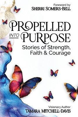 Propelled Into Purpose(English, Paperback, Mitchell-Davis Tamara)