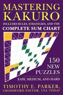 Mastering Kakuro(English, Paperback, Parker Timothy E.)