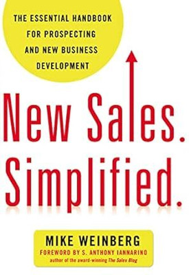 New Sales. Simplified.: The Essential Handbook for Prospecting and New Business Development(Paperback, Mike Weinberg)