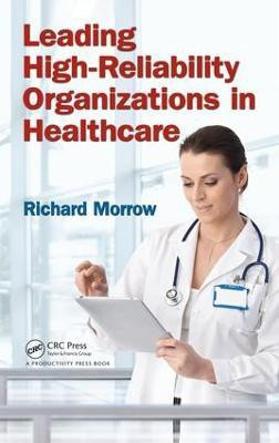 Leading High-Reliability Organizations in Healthcare(English, Electronic book text, Morrow Richard)