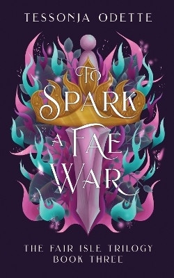 To Spark a Fae War(English, Paperback, Odette Tessonja)