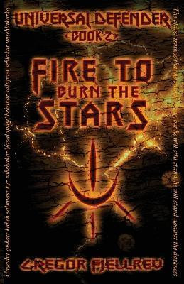 Fire to Burn the Stars(English, Paperback, Fjellrev Gregor)