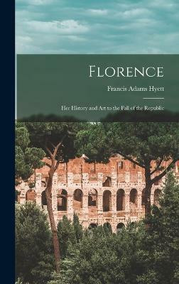 Florence(English, Hardcover, Hyett Francis Adams)