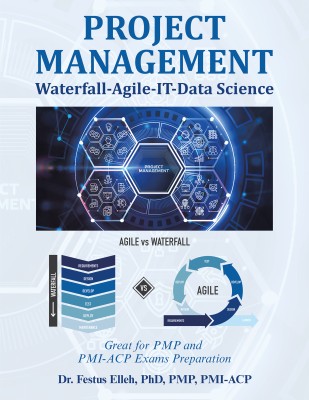 Project Management Waterfall-Agile-It-Data Science(English, Hardcover, Elleh Pmp Pmi-Acp Festus Dr PhD)