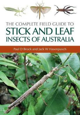 The Complete Field Guide to Stick and Leaf Insects of Australia(English, Paperback, Brock Paul)