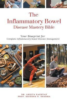 The Inflammatory Bowel Disease Mastery Bible(English, Paperback, Kashyap Ankita Dr)