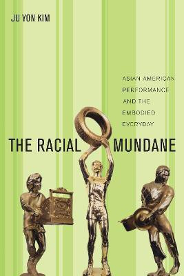 The Racial Mundane(English, Paperback, Kim Ju Yon)