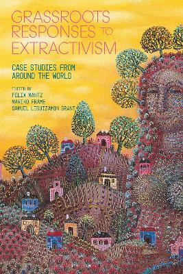 Grassroots Responses to Extractivism(English, Paperback, unknown)