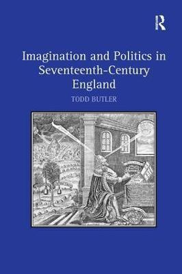 Imagination and Politics in Seventeenth-Century England(English, Paperback, Butler Todd)