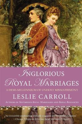 Inglorious Royal Marriages(English, Paperback, Carroll Leslie)