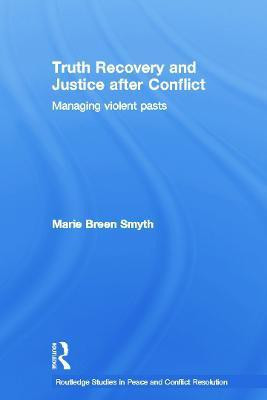 Truth Recovery and Justice after Conflict(English, Paperback, Smyth Marie Breen)