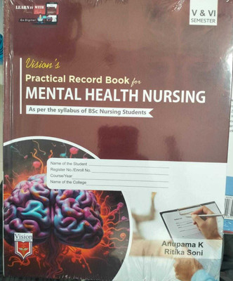 PRACTICAL RECORD BOOK FOR MENTAL HEALTH NURSING FOR BSC V & VI SEM(Paperback, ANUPAMA K, RITIKA SONI)