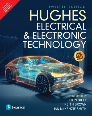 Hughes Electrical and Electronic Technology | Includes GATE Questions | 12th Edition | - Pearson(Paperback, Edward Hughes, John Hiley, Keith Brown)