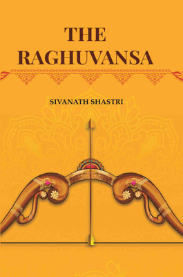 The Raghuvansa(Paperback, Sivanath Shastri)