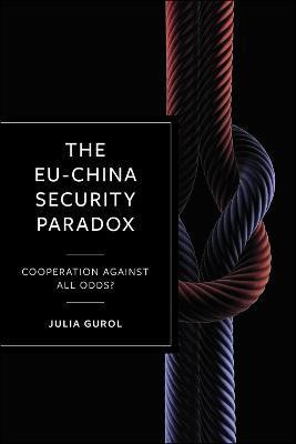 The EU-China Security Paradox(English, Hardcover, Gurol Julia)