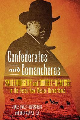 Confederates and Comancheros(English, Hardcover, Blackshear James Bailey)