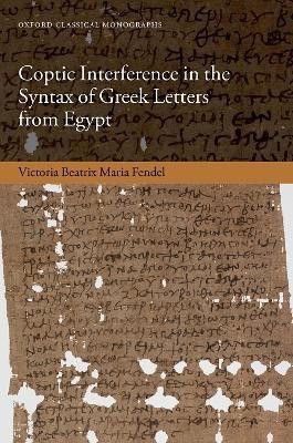 Coptic Interference in the Syntax of Greek Letters from Egypt(English, Hardcover, Fendel Victoria Beatrix Maria)